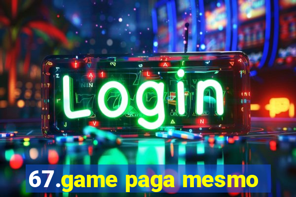 67.game paga mesmo